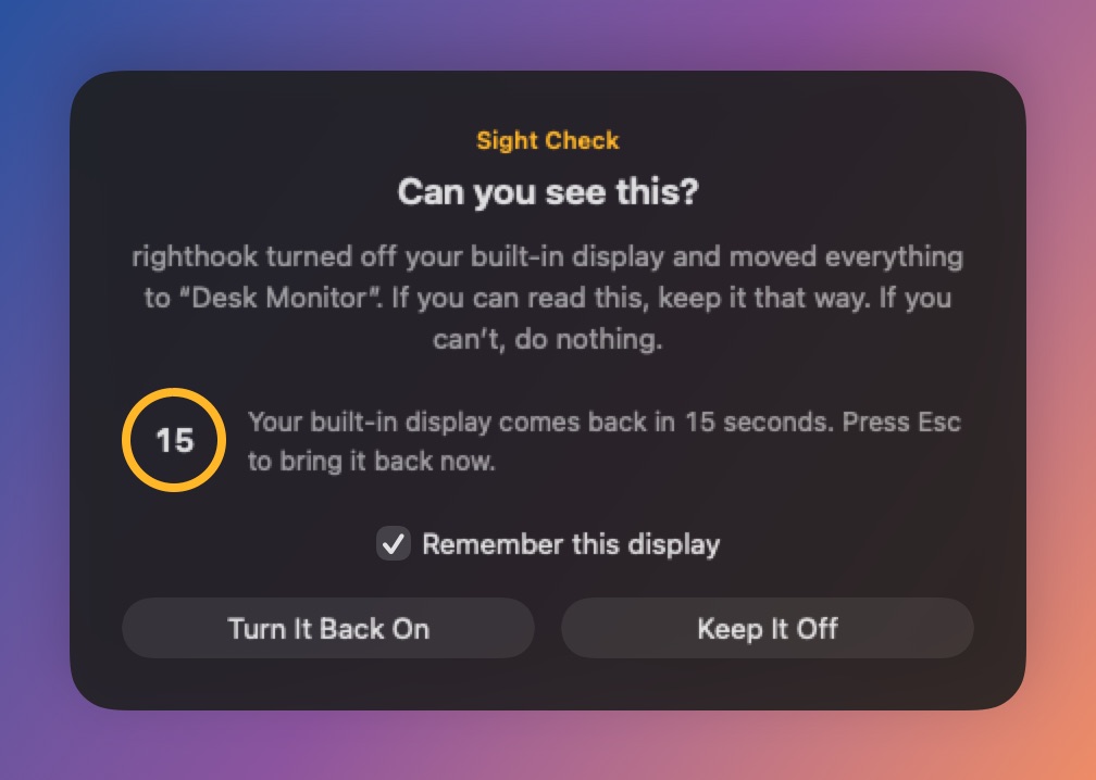 The Sight Check panel on an external display. It asks Can you see this?, explains that righthook turned off the built-in display, and shows a 15-second countdown, a Remember this display checkbox and two buttons: Turn It Back On and Keep It Off.